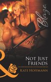 Not Just Friends (Mills & Boon Blaze) (The Wrong Bed, Book 51) (eBook, ePUB)