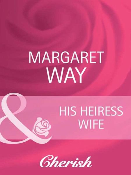 His Heiress Wife (eBook, ePUB) His Heiress Wife (eBook, ePUB)