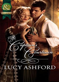 The Captain's Courtesan (Mills & Boon Historical) (eBook, ePUB) - Ashford, Lucy