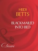 Blackmailed Into Bed (eBook, ePUB) Blackmailed Into Bed (eBook, ePUB)