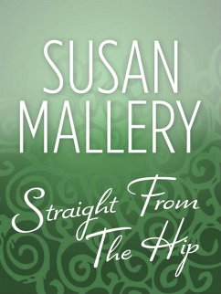 Straight From The Hip (The Lone Star Sisters) (eBook, ePUB) - Mallery, Susan