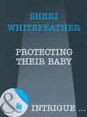 Protecting Their Baby (Mills & Boon Intrigue) (eBook, ePUB)