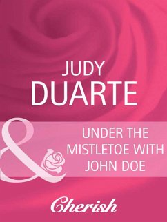 Under The Mistletoe With John Doe (Mills & Boon Cherish) (Brighton Valley Medical Center, Book 3) (eBook, ePUB) - Duarte, Judy