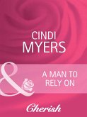 A Man to Rely On (Mills & Boon Cherish) (Going Back, Book 17) (eBook, ePUB)