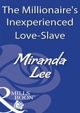 The Millionaire's Inexperienced Love-Slave (eBook, ePUB)