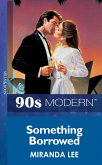 Something Borrowed (Mills & Boon Vintage 90s Modern) (eBook, ePUB)