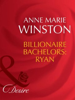 Billionaire Bachelors: Ryan (eBook, ePUB) - Winston, Anne Marie