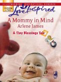 A Mommy in Mind (Mills & Boon Love Inspired) (A Tiny Blessings Tale, Book 4) (eBook, ePUB)