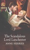 The Scandalous Lord Lanchester (Secrets and Scandals, Book 3) (Mills & Boon Historical) (eBook, ePUB)
