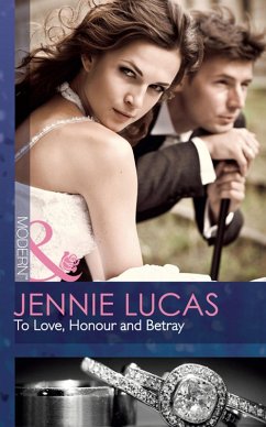 To Love, Honour And Betray (Mills & Boon Modern) (eBook, ePUB) - Lucas, Jennie