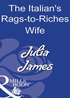 The Italian's Rags-To-Riches Wife (Mills & Boon Modern) (eBook, ePUB) - James, Julia