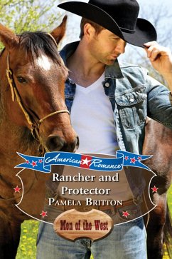Rancher And Protector (eBook, ePUB) - Britton, Pamela Rancher And Protector (eBook, ePUB) - Britton, Pamela