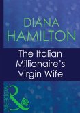 The Italian Millionaire's Virgin Wife (eBook, ePUB)