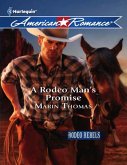 A Rodeo Man's Promise (Mills & Boon American Romance) (Rodeo Rebels, Book 3) (eBook, ePUB)