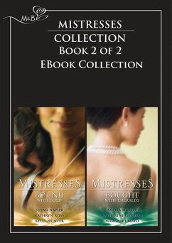 Mistresses: Bound with Gold / Bought with Emeralds: The Revenge Affair / The Frenchman's Mistress / Priceless / Emerald Fire / Mistress Minded / The Wife Seduction (Mills & Boon Romance) (eBook, ePUB) - Napier, Susan; Ross, Kathryn; Hunter, Kelly; Marton, Sandra; Garbera, Katherine; Mayo, Margaret