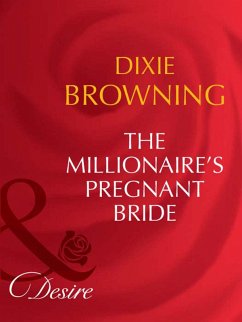 The Millionaire's Pregnant Bride (Mills & Boon Desire) (Texas Cattleman's Club: The Last, Book 1) (eBook, ePUB) - Browning, Dixie