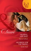 His Ring, Her Baby / His Bride For The Taking: His Ring, Her Baby / His Bride for the Taking (Mills & Boon Desire) (eBook, ePUB)