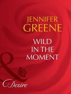 Wild In The Moment (eBook, ePUB) - Greene, Jennifer