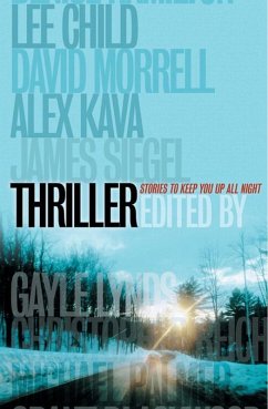 Thriller: Stories To Keep You Up All Night (eBook, ePUB) - International Thriller Writers Inc Thriller: Stories To Keep You Up All Night (eBook, ePUB) - International Thriller Writers Inc