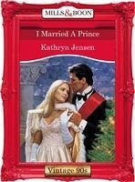 I Married A Prince (eBook, ePUB) - Jensen, Kathryn
