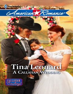 A Callahan Wedding (Mills & Boon American Romance) (Callahan Cowboys, Book 6) (eBook, ePUB) - Leonard, Tina