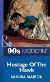 Hostage Of The Hawk (Mills & Boon Vintage 90s Modern) (eBook, ePUB)