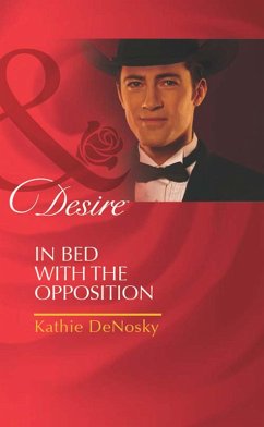 In Bed With The Opposition (Mills & Boon Desire) (The Millionaire's Club, Book 1) (eBook, ePUB) - Denosky, Kathie
