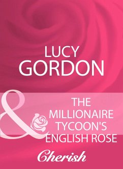 The Millionaire Tycoon's English Rose (Mills & Boon Cherish) (eBook, ePUB) - Gordon, Lucy