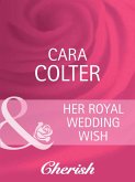 Her Royal Wedding Wish (Mills & Boon Cherish) (By Royal Appointment, Book 8) (eBook, ePUB)