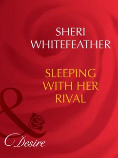 Sleeping With Her Rival (Mills & Boon Desire) (Dynasties: The Barones, Book 3) (eBook, ePUB) - Whitefeather, Sheri