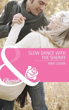 Slow Dance With The Sheriff (eBook, ePUB) - Logan, Nikki