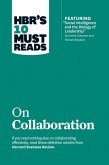 HBR's 10 Must Reads on Collaboration (with featured article &quote;Social Intelligence and the Biology of Leadership,&quote; by Daniel Goleman and Richard Boyatzis) (eBook, ePUB)