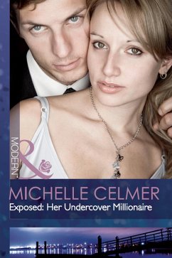 Exposed: Her Undercover Millionaire (Mills & Boon Modern) (The Takeover, Book 4) (eBook, ePUB) - Celmer, Michelle; Mann, Catherine