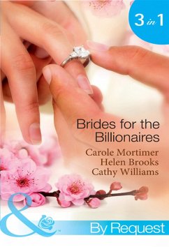 Brides For The Billionaires: The Billionaire's Marriage Bargain / The Billionaire's Marriage Mission / Bedded at the Billionaire's Convenience (Mills & Boon By Request) (eBook, ePUB) - Mortimer, Carole; Brooks, Helen; Williams, Cathy