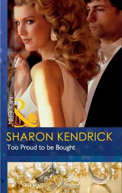 Too Proud To Be Bought (Mills & Boon Modern) (eBook, ePUB) - Kendrick, Sharon