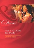 Her Tycoon To Tame (eBook, ePUB)