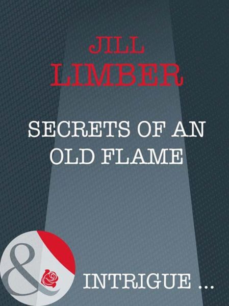 Secrets Of An Old Flame (eBook, ePUB) Secrets Of An Old Flame (eBook, ePUB)