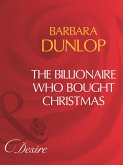The Billionaire Who Bought Christmas (Mills & Boon Desire) (eBook, ePUB)