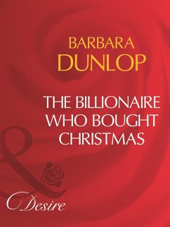 The Billionaire Who Bought Christmas (Mills & Boon Desire) (eBook, ePUB) - Dunlop, Barbara