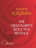 The Millionaire's Seductive Revenge (Mills & Boon Desire) (eBook, ePUB)