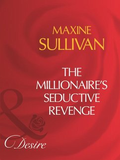The Millionaire's Seductive Revenge (eBook, ePUB) - Sullivan, Maxine