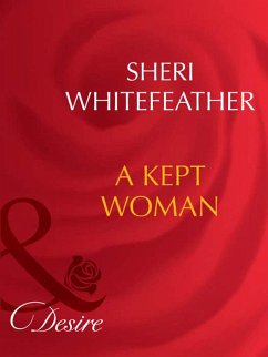A Kept Woman (Mills & Boon Desire) (eBook, ePUB) - Whitefeather, Sheri