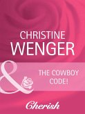 The Cowboy Code (Mills & Boon Cherish) (Gold Buckle Cowboys, Book 1) (eBook, ePUB)