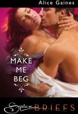 Make Me Beg (eBook, ePUB) Make Me Beg (eBook, ePUB)
