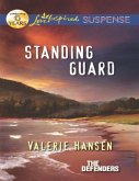 Standing Guard (Mills & Boon Love Inspired Suspense) (The Defenders, Book 3) (eBook, ePUB)