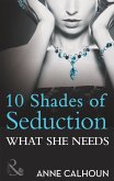 What She Needs (10 Shades of Seduction Series) (Mills & Boon Spice Briefs) (eBook, ePUB)