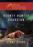 Bounty Hunter Guardian (Mills & Boon Love Inspired Suspense) (eBook, ePUB)