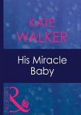 His Miracle Baby (eBook, ePUB)