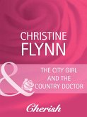 The City Girl And The Country Doctor (Mills & Boon Cherish) (Talk of the Neighborhood, Book 5) (eBook, ePUB)