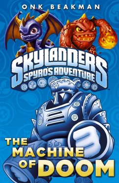 Skylanders: The Machine of Doom (eBook, ePUB) - Beakman, Onk